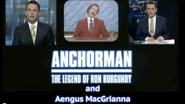 Anchorman: The Legend of Aengus MacGrianna