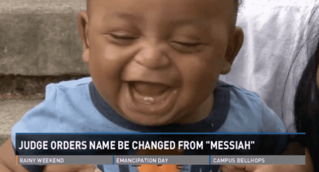 Judge Orders Baby’s Name be Changed from “Messiah” Because it May be Offensive to Christians Judge Orders Baby’s Name be Changed from “Messiah” Because it May be Offensive to Christians